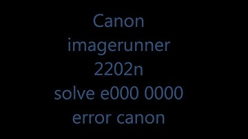 canon ir ImageRunner 2202 error e000-0000 fixed