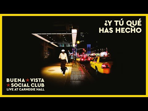Buena Vista Social Club - ¿Y Tú Qué Has Hecho (Live at Carnegie Hall) [Official Audio]