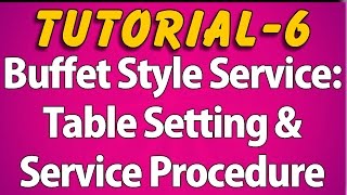 Buffet Style Service : Table Setting & Service Procedure (Tutorial 6)