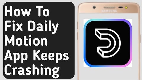 How to Fix Dailymotion App Keeps Crashing Solution