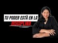 TU PODER ESTÁ EN LA DISCIPLINA