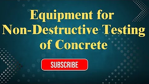 Top 10 Non Destructive Testing (NDT) Equipments Used in Concrete Testing