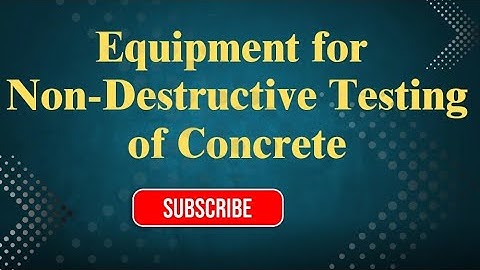 Top 10 Non Destructive Testing (NDT) Equipments Used in Concrete Testing