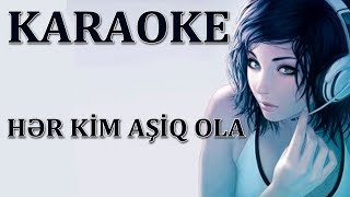 Her Kim Aşiq Ola - KARAOKE Resimi