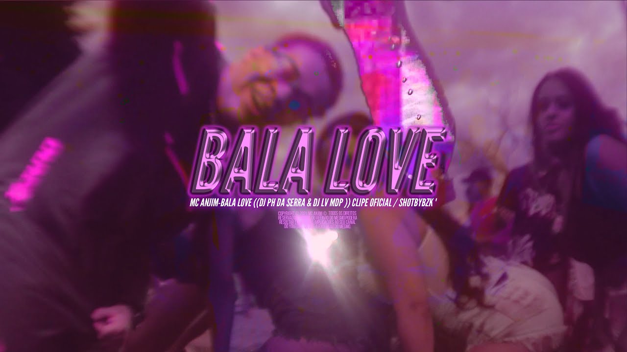 MC ANJIM-BALA LOVE ((DJ PH DA SERRA & DJ LV MDP )) CLIPE OFICIAL ' @SHOTBYBZK .