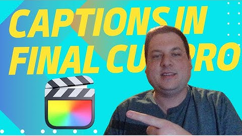Captions (Subtitles) in Final Cut Pro - The Easy Way