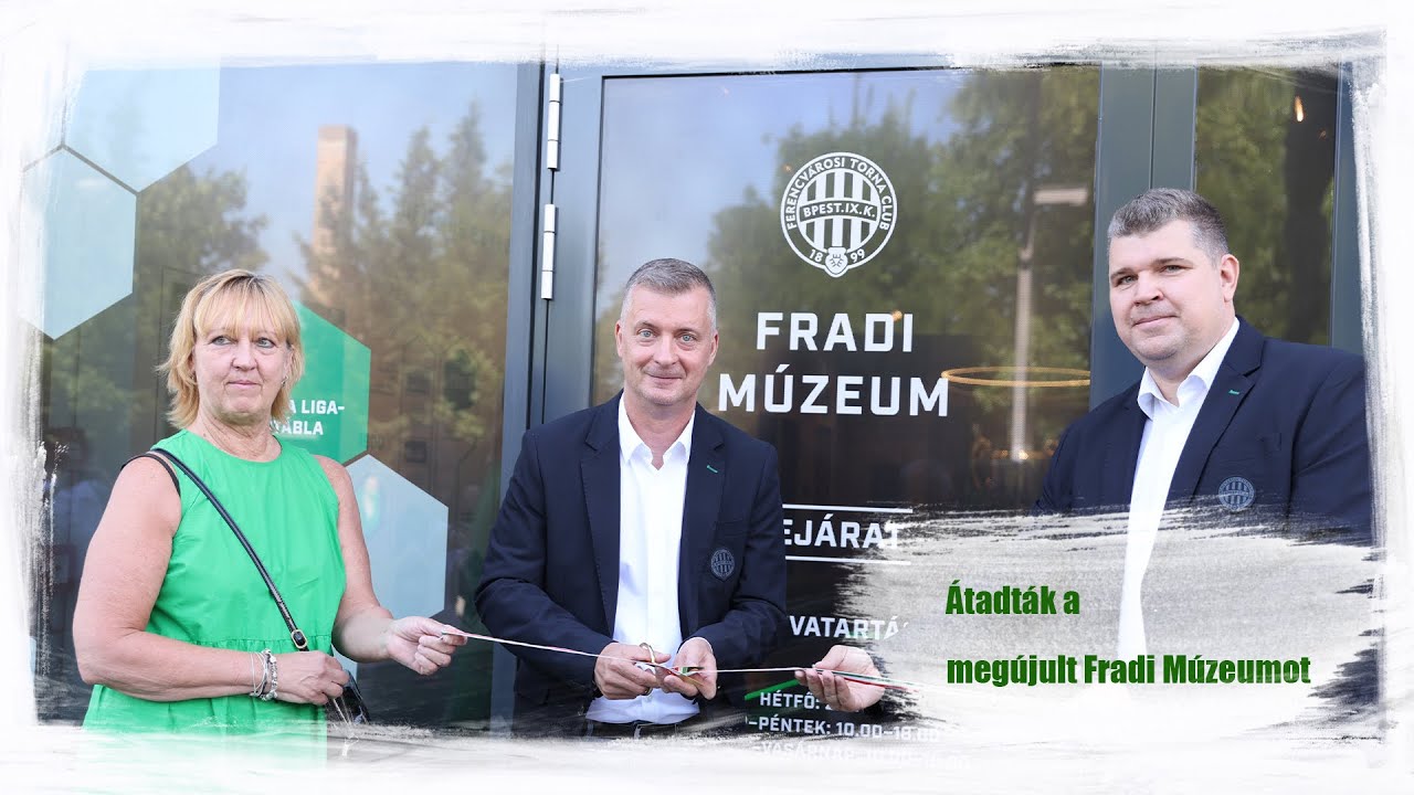 FM | Megnyitotta kapuit a megújult Fradi Múzeum | 2022.06.23.