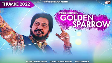 Surinder Shinda | Satti Khokhewalia |Golden Sparrow | Jassi Bro |Thumke 2022 | Latest Punjabi Song