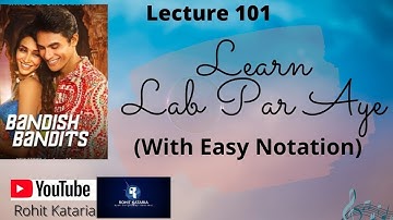 How to Sing Lab Par Aaye Geet Suhane with taal|Easy Notation| Bandish Bandits|Javed Ali|#101