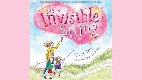 The Invisible String- Read Aloud