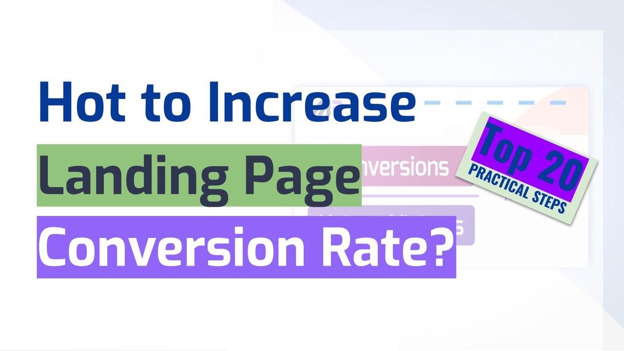 How to Increase Your Landing Page Conversion Rate - 20 Practical Steps ...