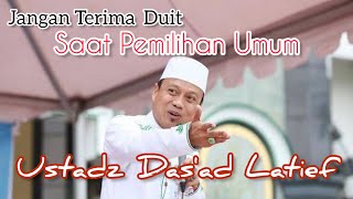 Berhati-hatilah Memilih Pemimpin : Ustadz Das'ad Latief