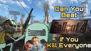 Can You Beat Fallout 4 if You Kill Everyone?