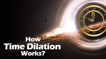 ग्रेविटी और स्पीड समय को कैसे धीमा कर देती है? | How Time Dilation works?