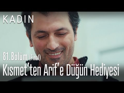 Kısmet'ten Arif'e düğün hediyesi - Kadın 81. Bölüm (Final)