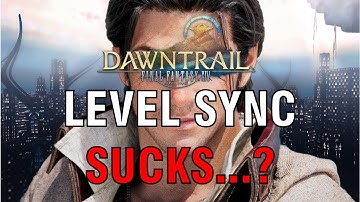 Level Sync Sucks...To Me At Least: FF14 Rant