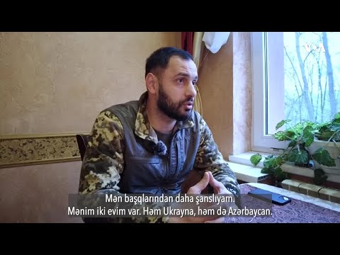 “Mənim iki evim var – Ukrayna və Azərbaycan”