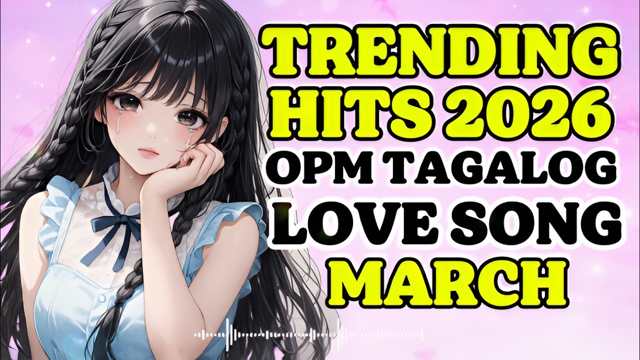 New OPM Acoustic Love Songs 2026 Philippines – Positive Vibes March 08th