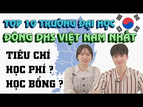 CẦN LƯU Ý NHỮNG GÌ KHI CHỌN TRƯỜNG ĐẠI HỌC? +TOP10 trường đông DHS VN nhất  [DU HỌC HÀN QUỐC]