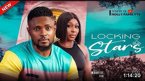 LOCKING STARS - (New Movie) MAURICE SAM, PEARL WATTS