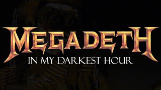 Megadeth - In My Darkest Hour (Remixed and Remastered)