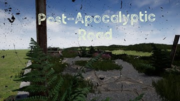 My Post-Apocalyptic road part (1) By UE4.
