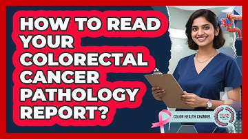 How To Read Your Colorectal Cancer Pathology Report? - Colon Health Channel