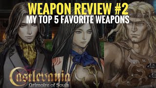 [Castlevania GoS] Weapon Review #2 - My Top 5 Favorite Weapons