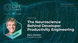 DPE Summit 2022 | Keynote: The Neuroscience Behind Developer Productivity Engineering | Hans Dockter