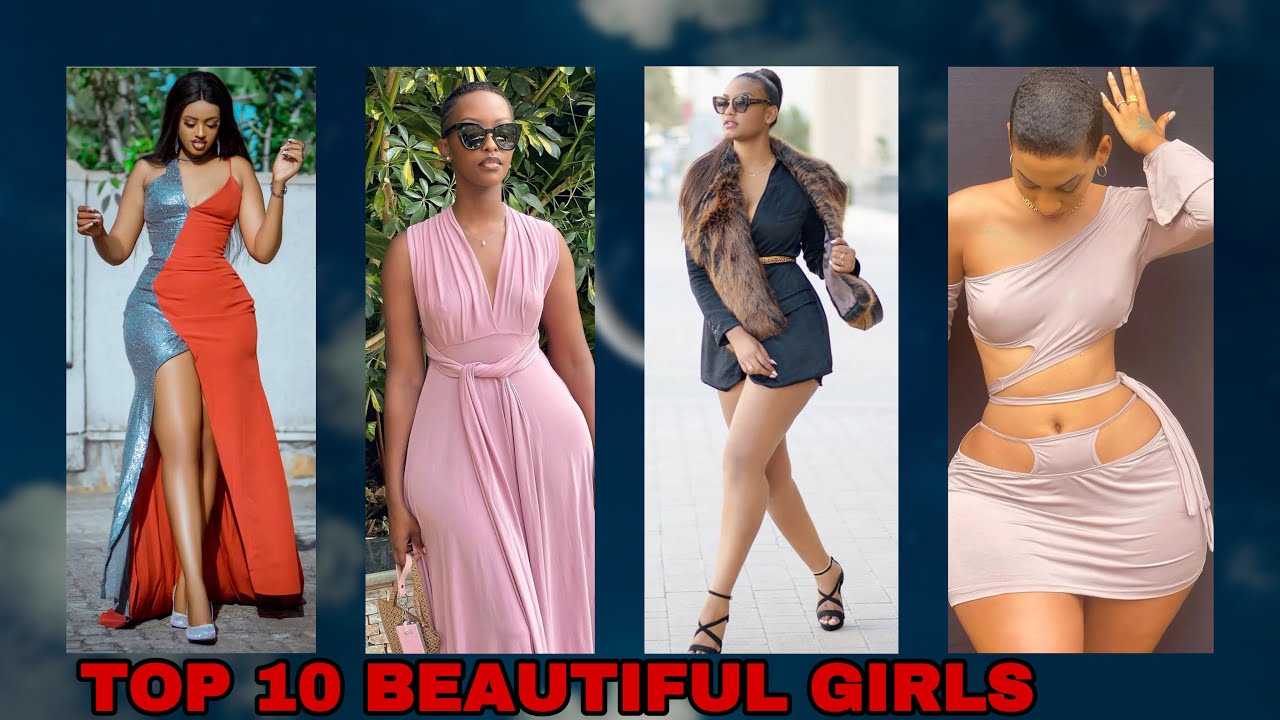 Ngaba abakobwa beza bahiga abandi mu Rwanda  Top 10 beautiful girls in Rwanda