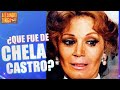 ¿ QUE FUE DE CHELA CASTRO?