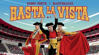 Смотреть клип Gabry Ponte, Blasterjaxx - Hasta La Vista