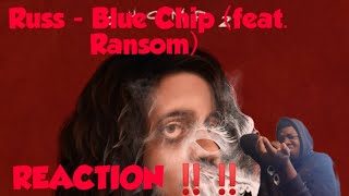 Russ - Blue Chip (feat. Ransom) REACTION!!! RUSS ON A DIFFERENT LEVEL RN‼️😤