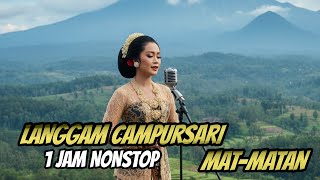 LANGGAM CAMPURSARI MAT MATAN FULL ALBUM NONSTOP - LANGGAM CAMPURSARI PALING BANYAK DICARI