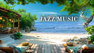 Jazz Seaside Cafe  Space with Jazz music and Ocean Waves to elevate your mood and relax