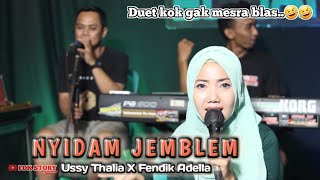 NYIDAM JEMBLEM - Fendik Adella X Ussy Thalia||Ra duwe duwit wani dodol untu-ELSAMBA DutCom BDS