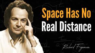 Space Has No Real Distance? The Shocking Truth About the Universe | Richard Feynman