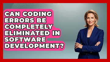 Can Coding Errors Be Completely Eliminated in Software Development? - Learn To Troubleshoot