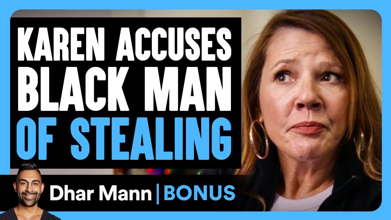Karen Accuses BLACK MAN Of STEALING | Dhar Mann Bonus!