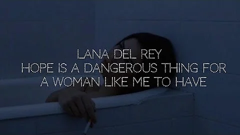 Lana del rey-hope is a dangerous thing for a woman like me to have sub Español/English