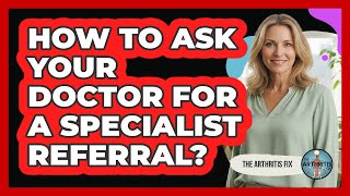 Celebrity How To Ask Your Doctor For A Specialist Referral? Net Worth