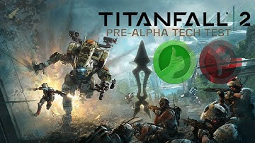TitanFall 2 "Pre-Alpha Tech Test" GamePlay