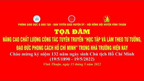 HUYỆN VĨNH THUẬN TỔ CHỨC TỌA ĐÀM NÂNG CAO CHẤT LƯỢNG CÔNG TÁC TUYÊN TRUYỀN HỌC TẬP VÀ LÀM THEO BÁC