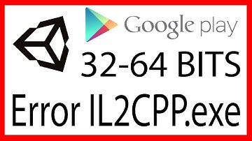 { How to COMPILE 32 and 64 bits for Google Play, SOLVE IL2CPP.exe did not run properly }