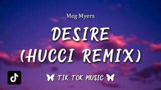 Meg Myers - Desire (Hucci Remix) (Lyrics) you, I want it all, I want you