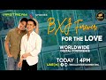 BXJ Forever for the LOVE WORLDWIDE Digital Conference #BXJForeverWorldwideDIGICON