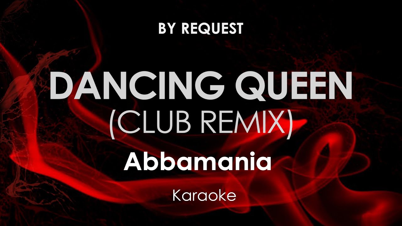 Dancing Queen (Club Remix) | Abbamania karaoke Dancing Queen (Club Remix) | Abbamania karaoke