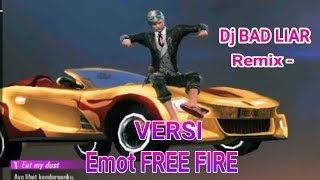 LAGU VIRAL! DJ BAD LIAR VERSI EMOT (FREE FIRE)