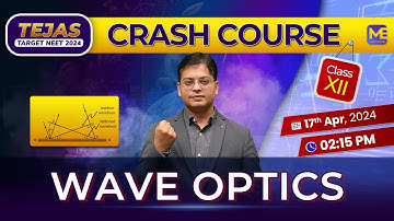 WAVE OPTICS : FULL CHAPTER COVERAGE (Concepts+PYQs) | Tejas Neet Crash Course
