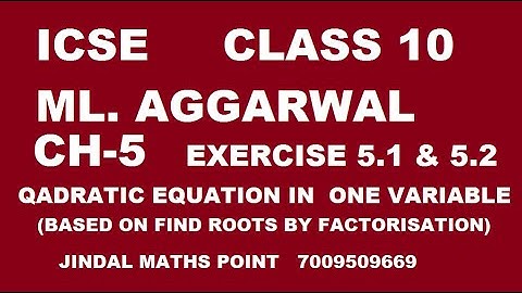 ICSE Ch-5 Quadratic Equations Ex-5.1 & 5.2 From ML Aggarwal For ICSE Class 10 Math @jindalmathspoint